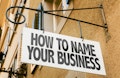11 Ways to Come Up with a Cool Catchy Creative Business Name