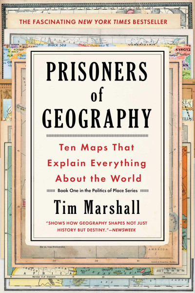 #19 Prisoners of Geography (10 Maps that Explain Everything About the World - Tim Marshall