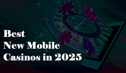 Best New Mobile Casinos in 2025