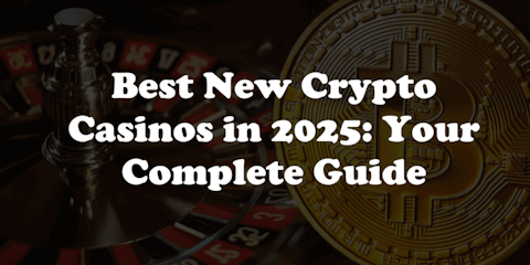 Best New Crypto Casinos in 2025