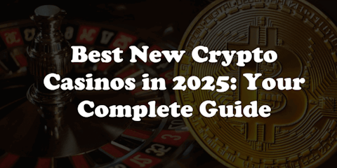 Best New Crypto Casinos in 2025