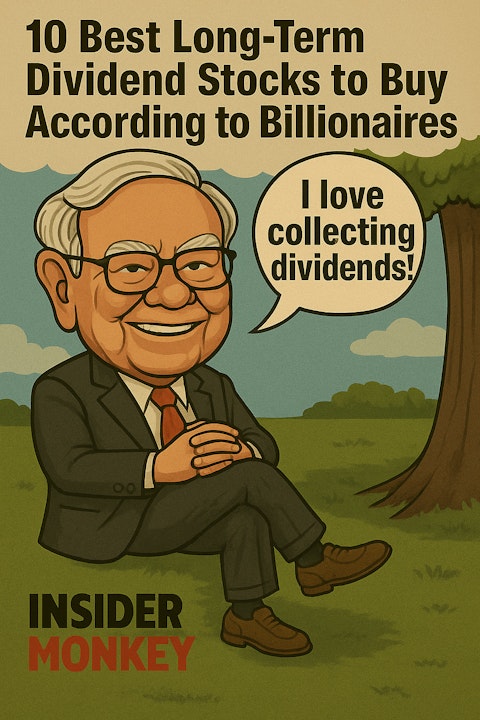 10 Best Long-Term Dividend Stocks to Buy According to Billionaires